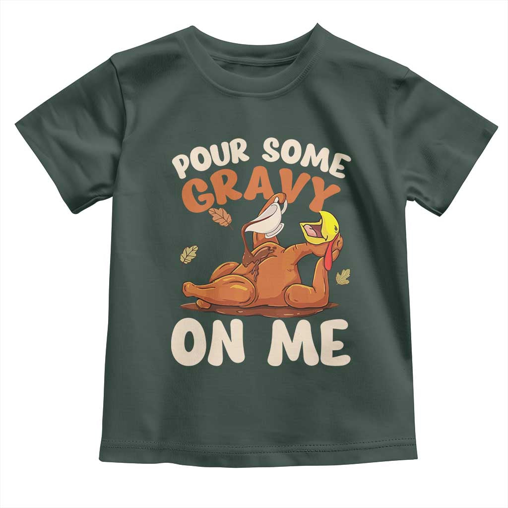 Funny Thanksgiving Turkey Baby Shirt Pour Some Gravy On Me TS11 Dark Forest Green Print Your Wear