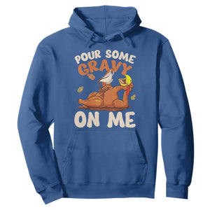 Funny Thanksgiving Turkey Hoodie Pour Some Gravy On Me TS11 Royal Blue Print Your Wear