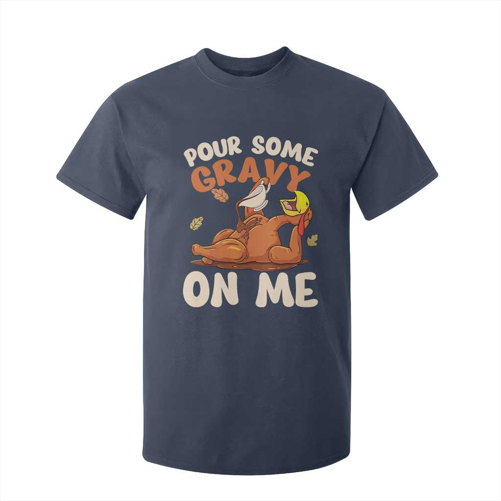 Funny Thanksgiving Turkey T Shirt For Kid Pour Some Gravy On Me TS11 Navy Print Your Wear