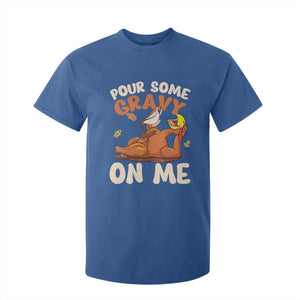 Funny Thanksgiving Turkey T Shirt For Kid Pour Some Gravy On Me TS11 Royal Blue Print Your Wear