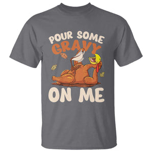 Funny Thanksgiving Turkey T Shirt Pour Some Gravy On Me TS11 Charcoal Print Your Wear