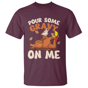 Funny Thanksgiving Turkey T Shirt Pour Some Gravy On Me TS11 Maroon Print Your Wear