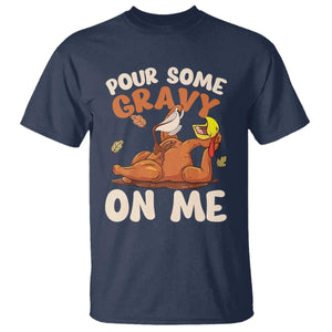Funny Thanksgiving Turkey T Shirt Pour Some Gravy On Me TS11 Navy Print Your Wear
