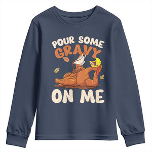 Funny Thanksgiving Turkey Youth Sweatshirt Pour Some Gravy On Me TS11 Navy Print Your Wear