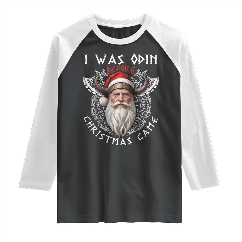 Christmas Viking Raglan Shirt I Was Odin Before Christmas Came Santa Viking Warriors Xmas TS11 Black White Print Your Wear
