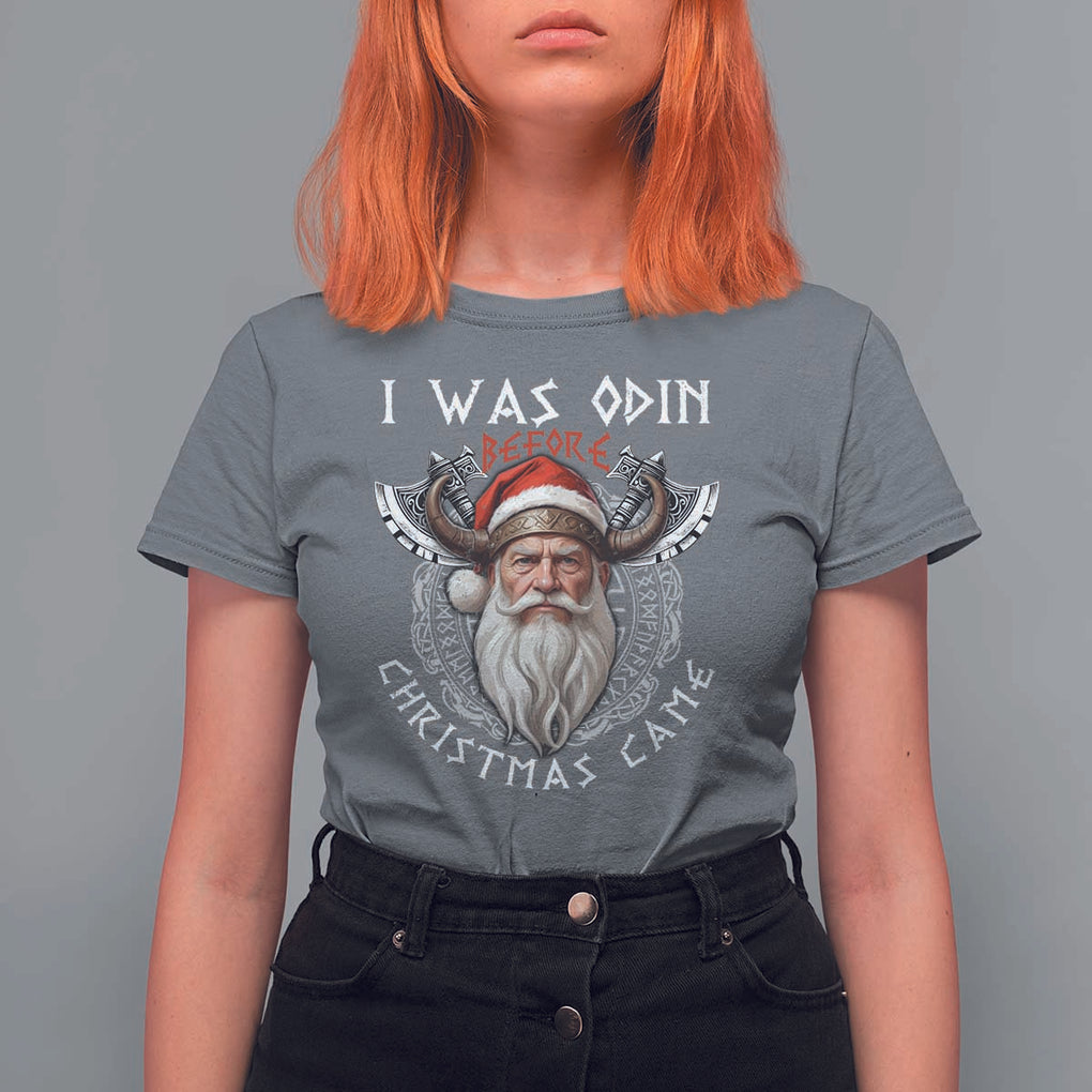 Christmas Viking T Shirt For Women I Was Odin Before Christmas Came Santa Viking Warriors Xmas TS11 Charcoal Print Your Wear