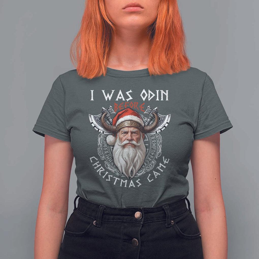 Christmas Viking T Shirt For Women I Was Odin Before Christmas Came Santa Viking Warriors Xmas TS11 Dark Heather Print Your Wear