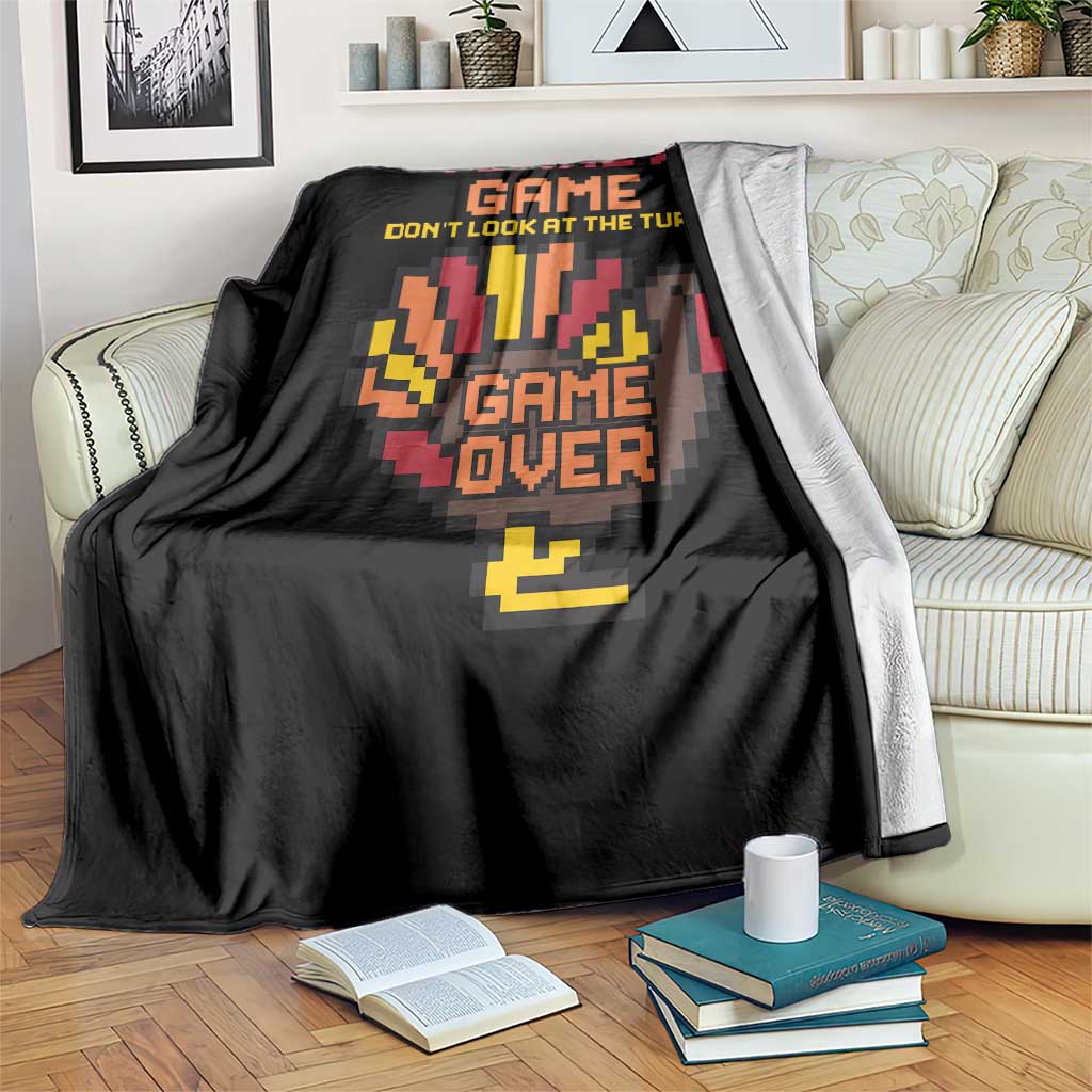 Funny Thanksgiving Turkey Throw Blanket Turkey Game Dont Look At The Turkey TS11 Print Your Wear