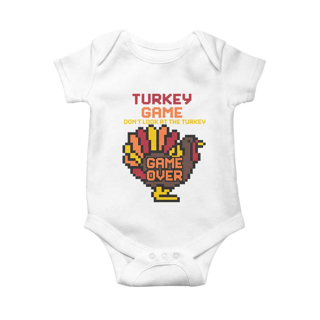 Funny Thanksgiving Turkey Baby Onesie Turkey Game Dont Look At The Turkey TS11 White Print Your Wear