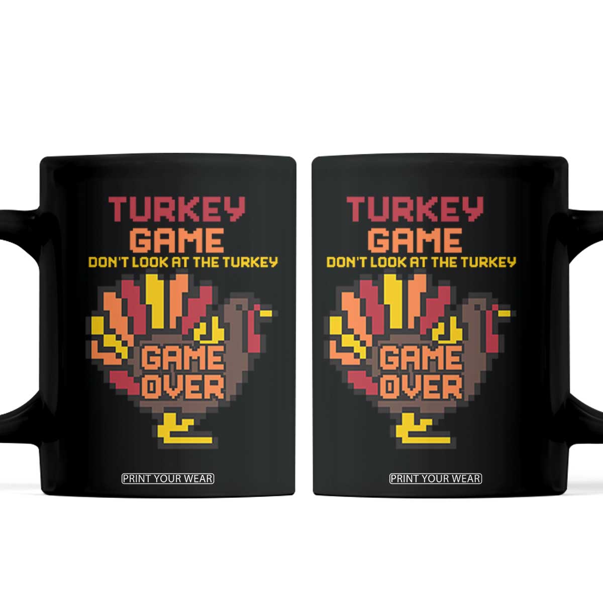 Funny Thanksgiving Turkey Coffee Mug Turkey Game Dont Look At The Turkey TS11 Black Print Your Wear