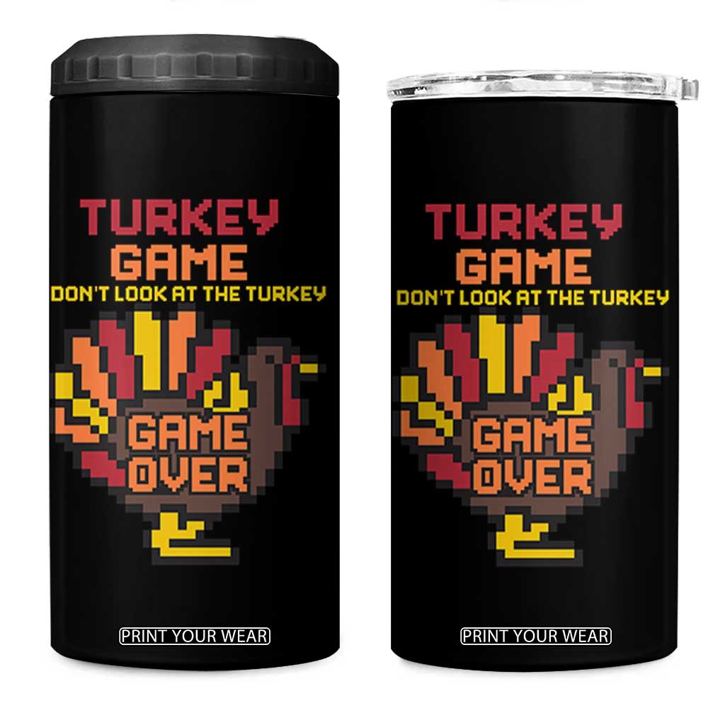 Funny Thanksgiving Turkey 4 in 1 Can Cooler Tumbler Turkey Game Dont Look At The Turkey TS11 One Size: 16 oz Black Print Your Wear