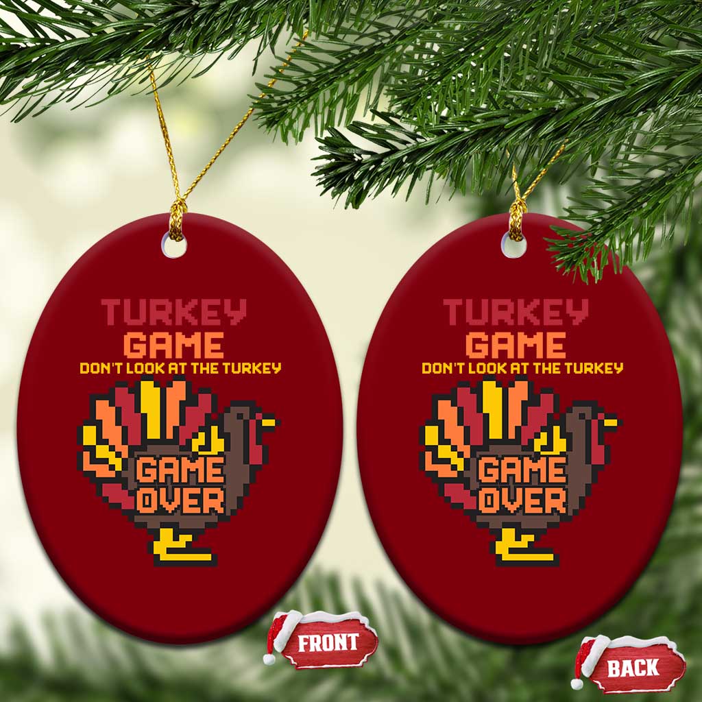 Funny Thanksgiving Turkey Ceramic Ornament Turkey Game Dont Look At The Turkey TS11 Print Your Wear