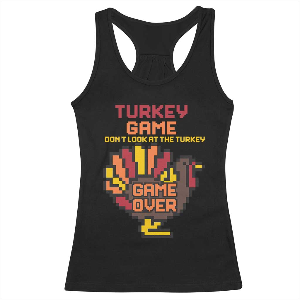 Funny Thanksgiving Turkey Racerback Tank Top Turkey Game Dont Look At The Turkey TS11 Black Print Your Wear