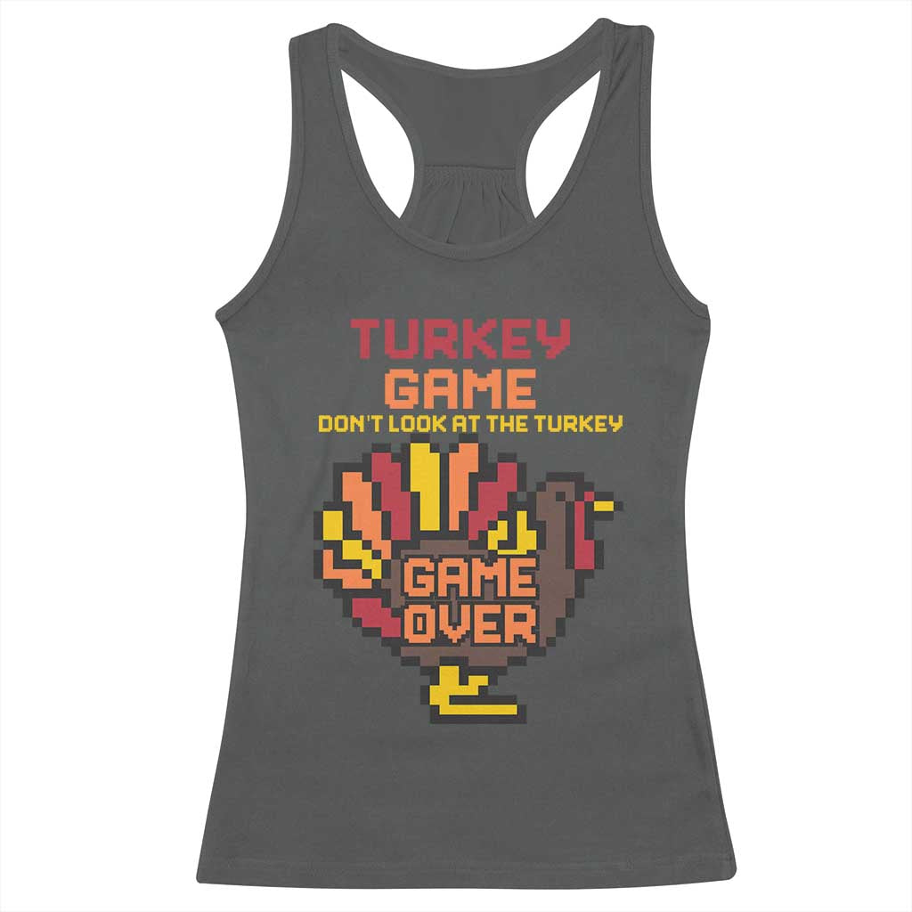 Funny Thanksgiving Turkey Racerback Tank Top Turkey Game Dont Look At The Turkey TS11 Dark Heather Print Your Wear