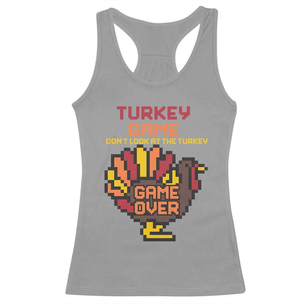 Funny Thanksgiving Turkey Racerback Tank Top Turkey Game Dont Look At The Turkey TS11 Sport Gray Print Your Wear