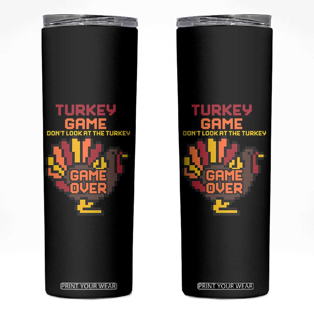 Funny Thanksgiving Turkey Skinny Tumbler Turkey Game Dont Look At The Turkey TS11 Black Print Your Wear