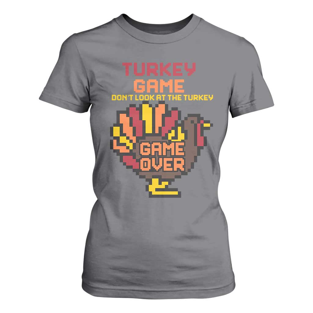 Funny Thanksgiving Turkey T Shirt For Women Turkey Game Dont Look At The Turkey TS11 Charcoal Print Your Wear