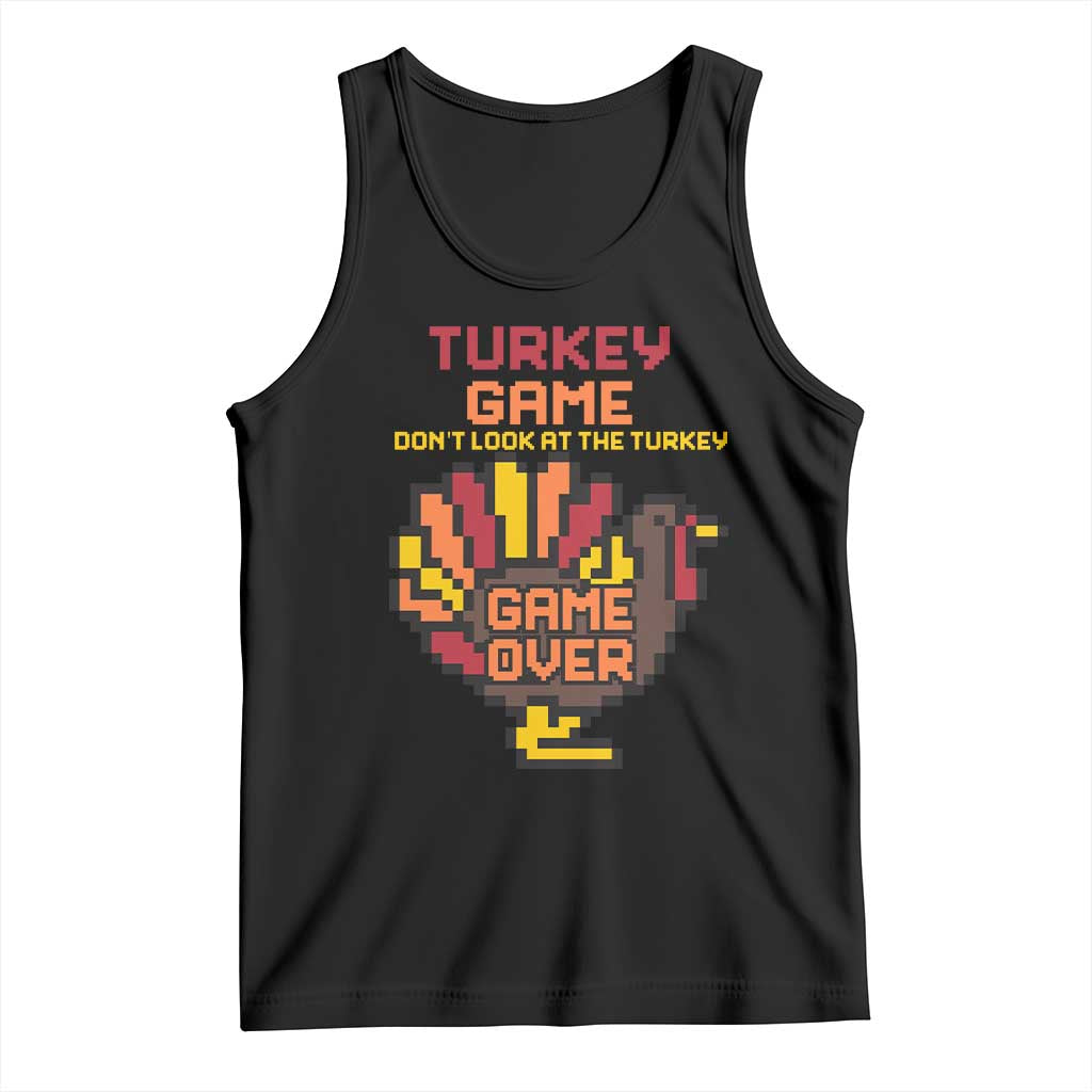 Funny Thanksgiving Turkey Tank Top Turkey Game Dont Look At The Turkey TS11 Black Print Your Wear