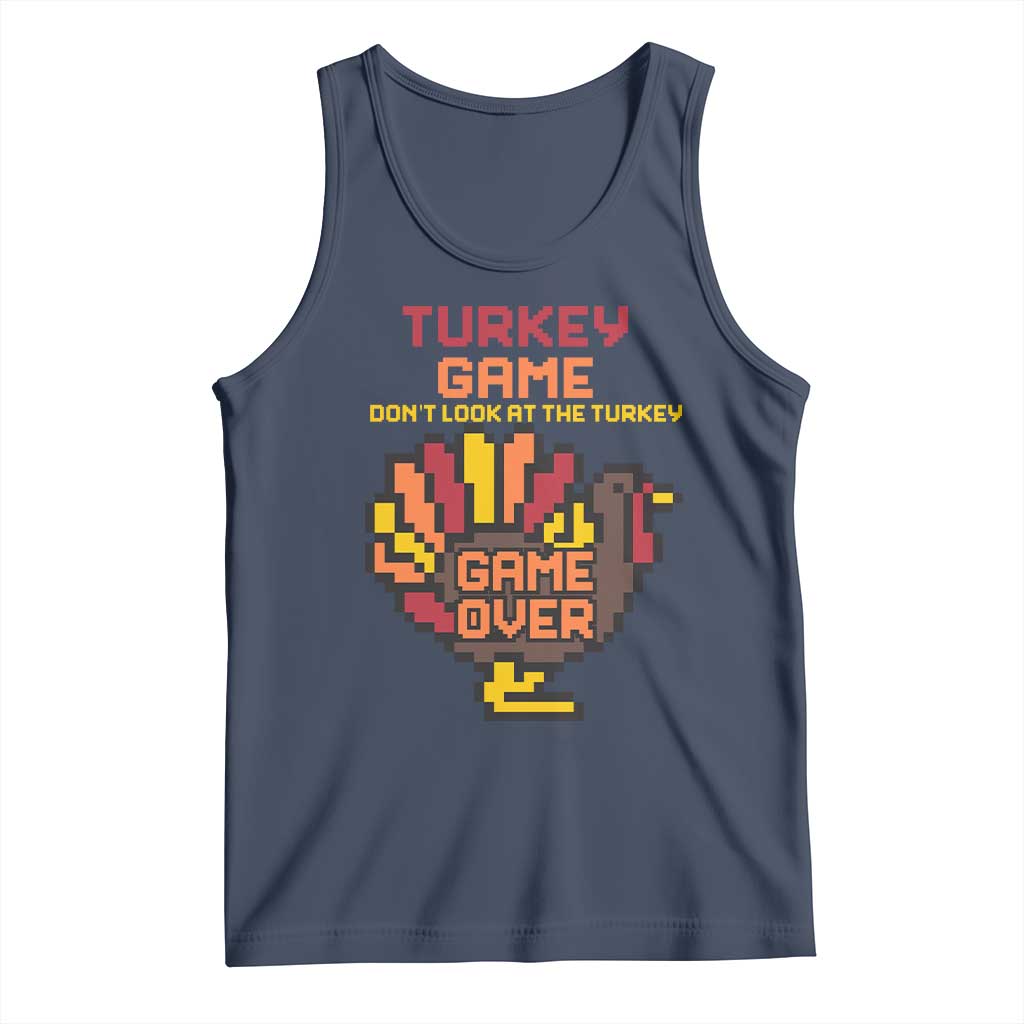Funny Thanksgiving Turkey Tank Top Turkey Game Dont Look At The Turkey TS11 Navy Print Your Wear