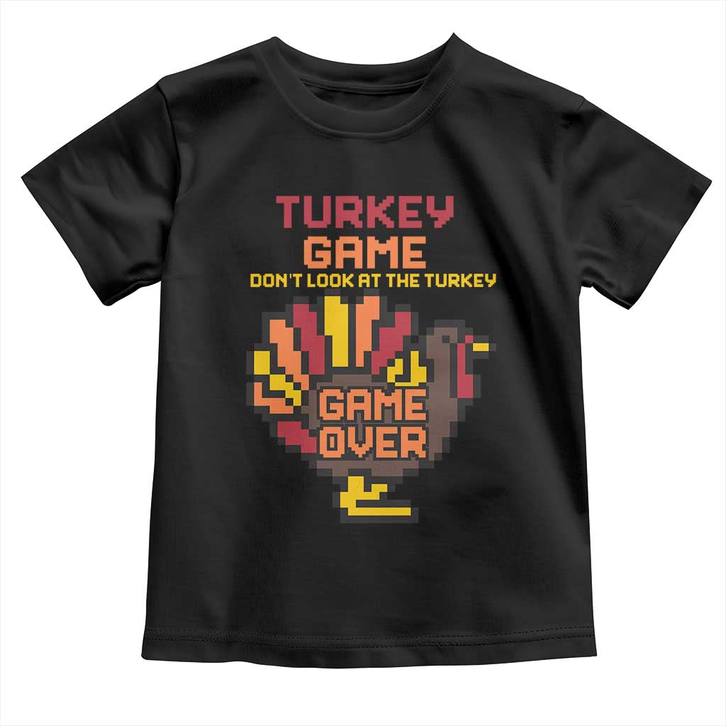 Funny Thanksgiving Turkey Toddler T Shirt Turkey Game Dont Look At The Turkey TS11 Black Print Your Wear