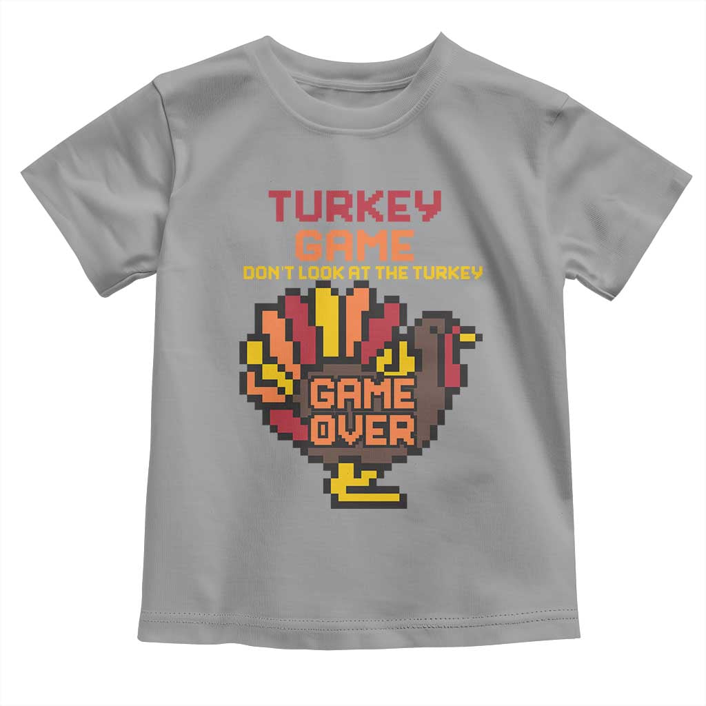 Funny Thanksgiving Turkey Toddler T Shirt Turkey Game Dont Look At The Turkey TS11 Sport Gray Print Your Wear