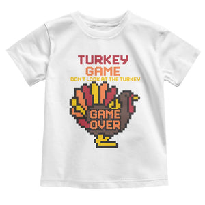Funny Thanksgiving Turkey Toddler T Shirt Turkey Game Dont Look At The Turkey TS11 White Print Your Wear