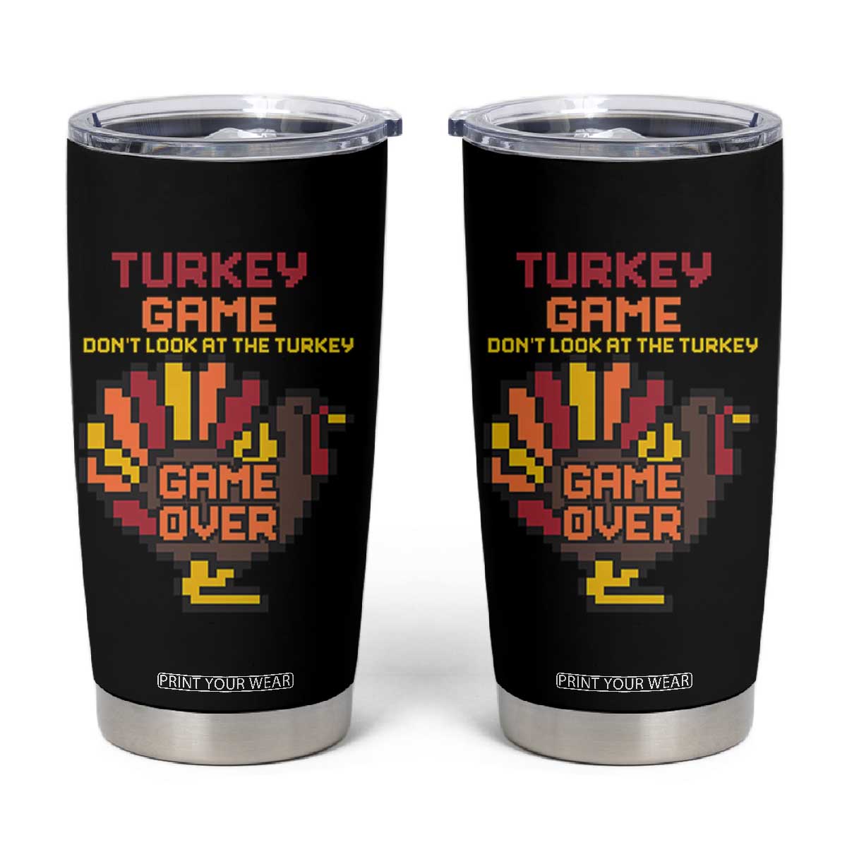 Funny Thanksgiving Turkey Tumbler Cup Turkey Game Dont Look At The Turkey TS11 Black Print Your Wear