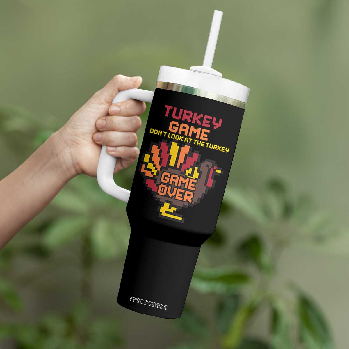 Funny Thanksgiving Turkey Tumbler With Handle Turkey Game Dont Look At The Turkey TS11 Print Your Wear