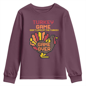Funny Thanksgiving Turkey Youth Sweatshirt Turkey Game Dont Look At The Turkey TS11 Maroon Print Your Wear