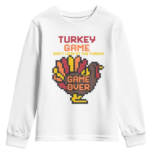 Funny Thanksgiving Turkey Youth Sweatshirt Turkey Game Dont Look At The Turkey TS11 White Print Your Wear