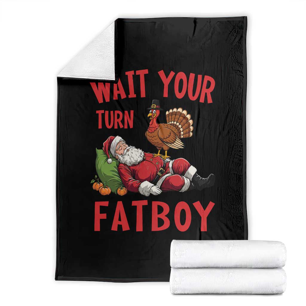 Funny Thanksgiving Christmas Throw Blanket Wait Your Turn Fat Boy Turkey Santa TS11 Black Print Your Wear
