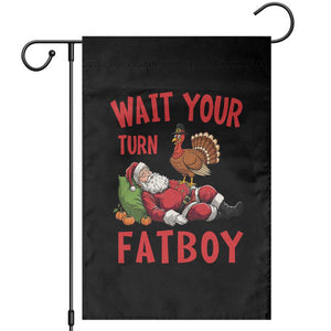 Funny Thanksgiving Christmas Garden Flag Wait Your Turn Fat Boy Turkey Santa TS11 Black Print Your Wear