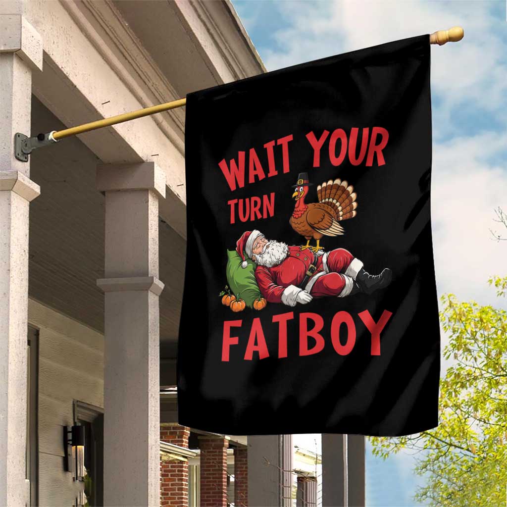 Funny Thanksgiving Christmas Garden Flag Wait Your Turn Fat Boy Turkey Santa TS11 Print Your Wear