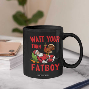 Funny Thanksgiving Christmas Coffee Mug Wait Your Turn Fat Boy Turkey Santa TS11 Print Your Wear