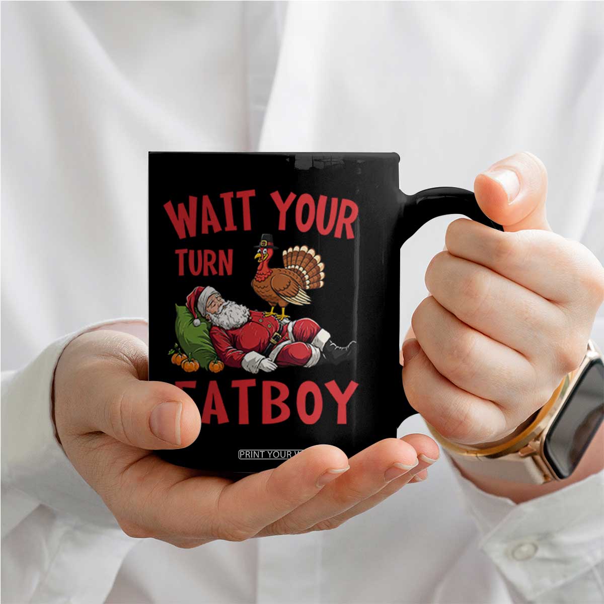 Funny Thanksgiving Christmas Coffee Mug Wait Your Turn Fat Boy Turkey Santa TS11 Print Your Wear