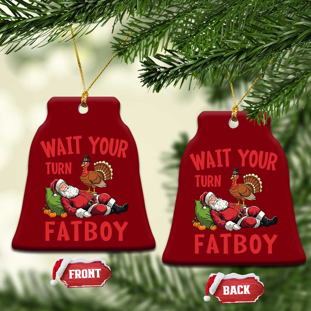 Funny Thanksgiving Christmas Ceramic Ornament Wait Your Turn Fat Boy Turkey Santa TS11 Print Your Wear