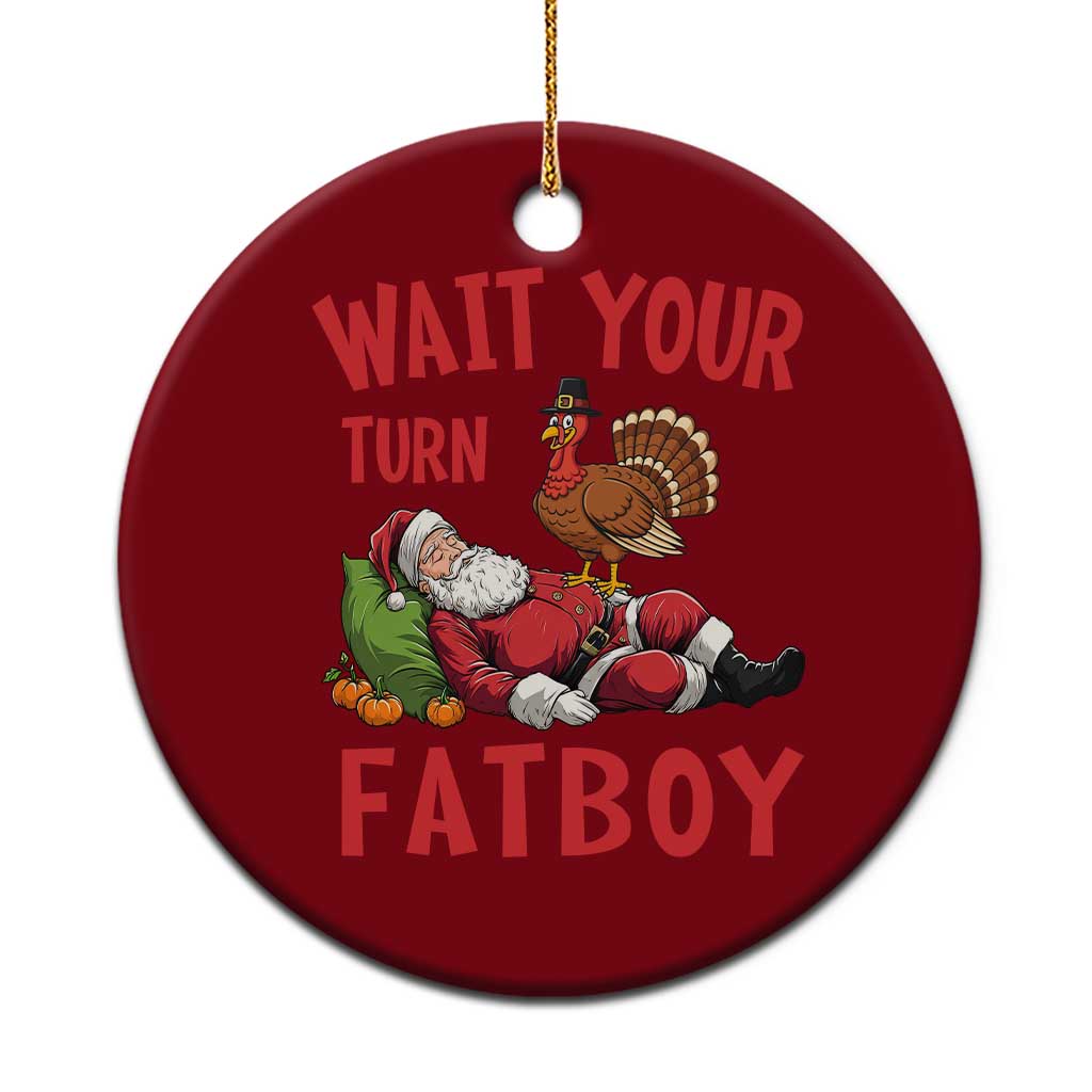 Funny Thanksgiving Christmas Ceramic Ornament Wait Your Turn Fat Boy Turkey Santa TS11 1pc Red Print Your Wear