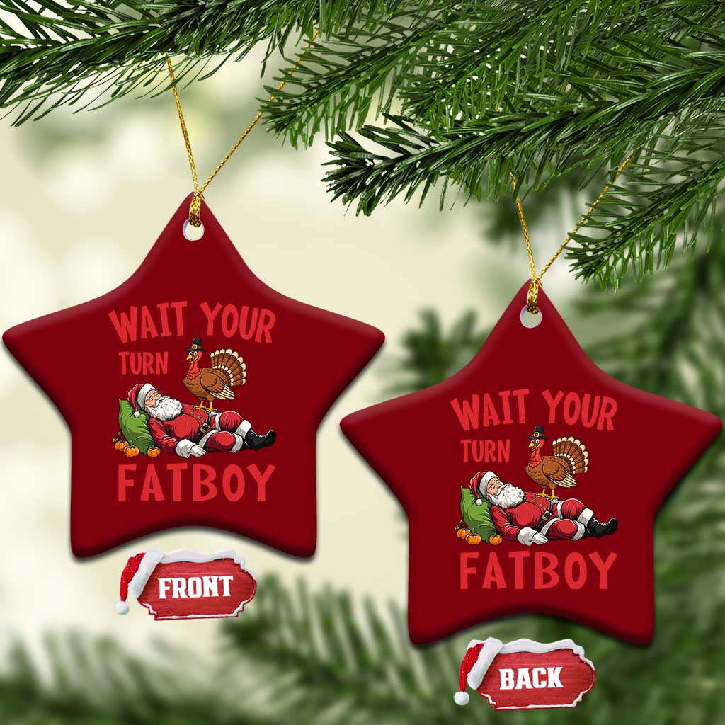 Funny Thanksgiving Christmas Ceramic Ornament Wait Your Turn Fat Boy Turkey Santa TS11 Print Your Wear