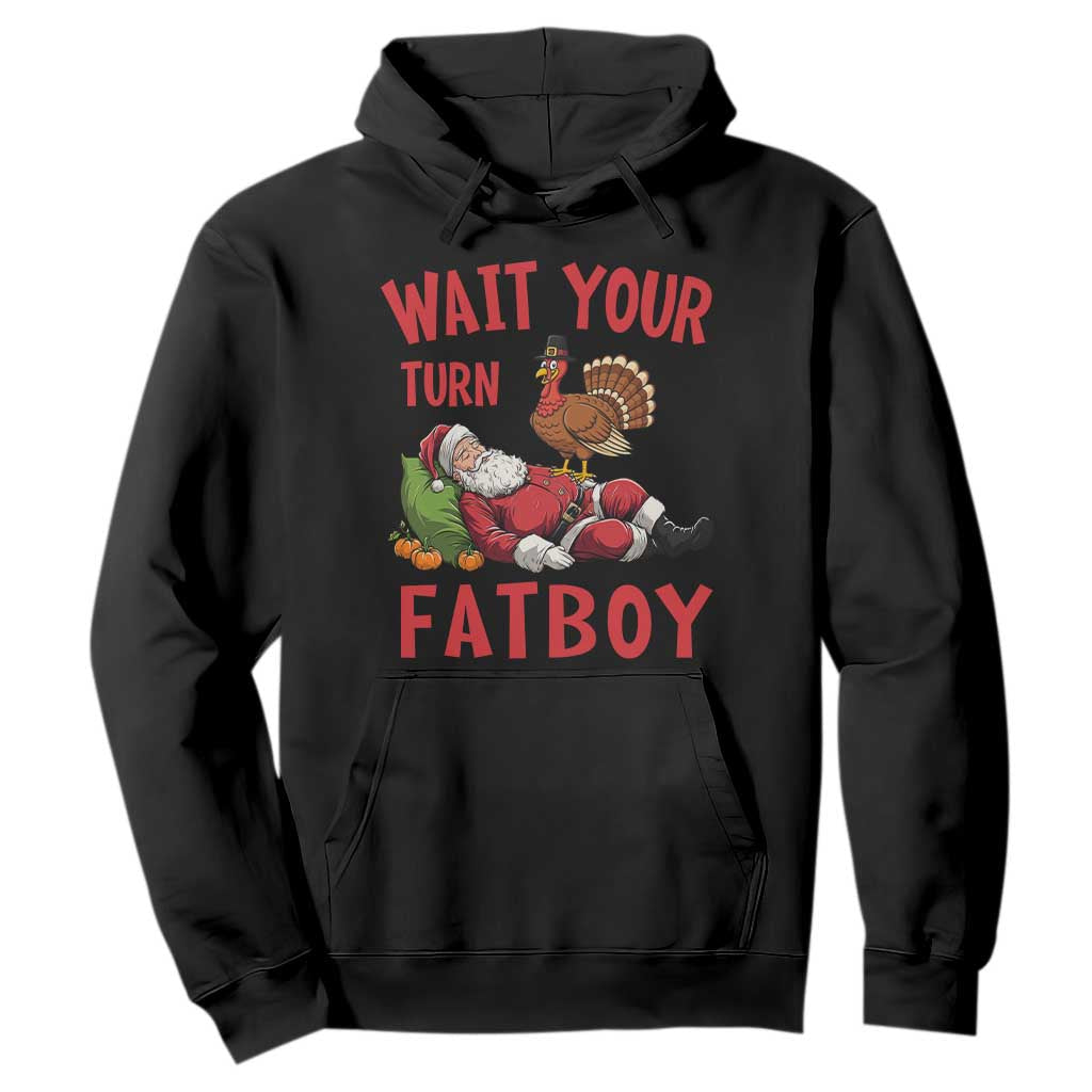 Funny Thanksgiving Christmas Hoodie Wait Your Turn Fat Boy Turkey Santa TS11 Black Print Your Wear