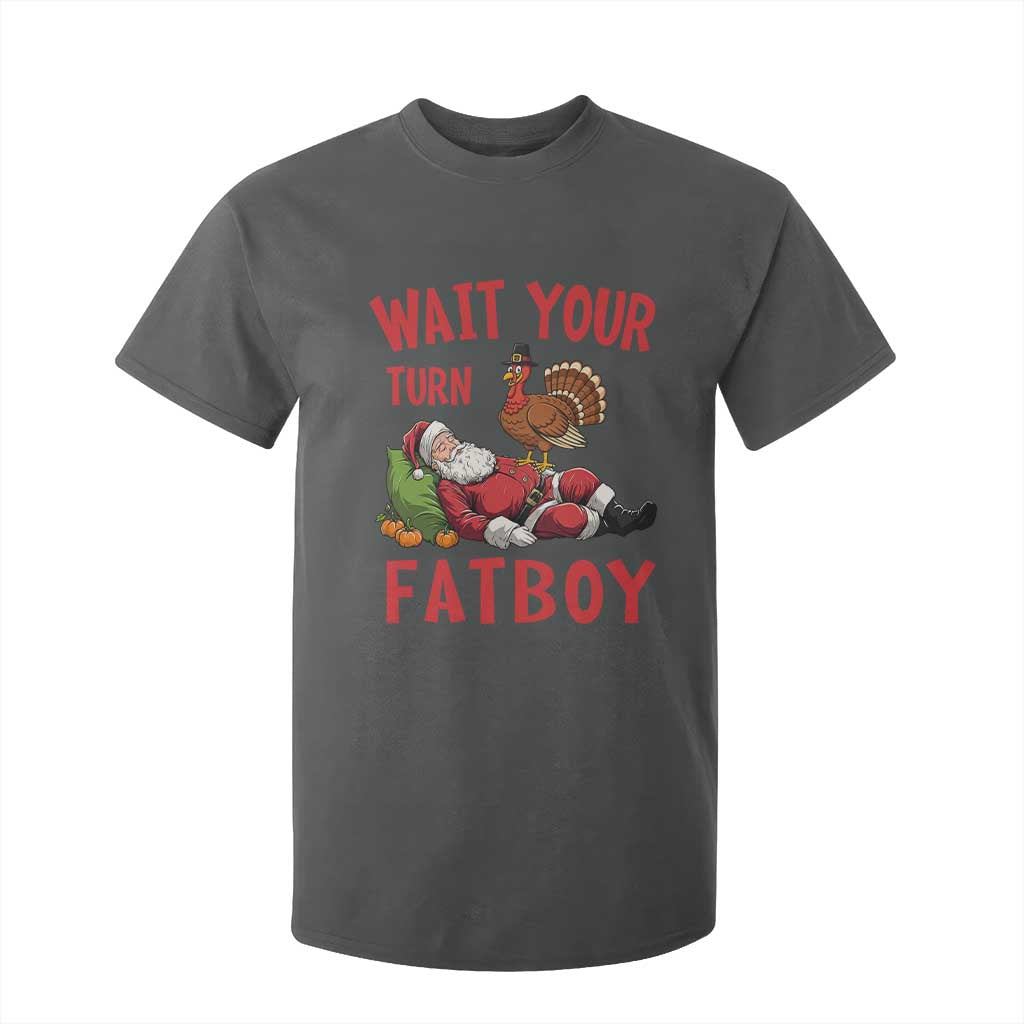 Funny Thanksgiving Christmas T Shirt For Kid Wait Your Turn Fat Boy Turkey Santa TS11 Dark Heather Print Your Wear