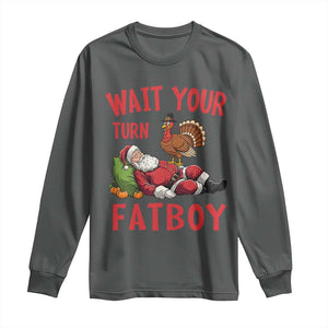 Funny Thanksgiving Christmas Long Sleeve Shirt Wait Your Turn Fat Boy Turkey Santa TS11 Dark Heather Print Your Wear