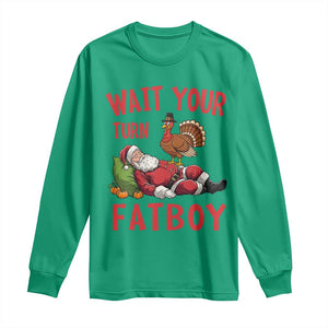 Funny Thanksgiving Christmas Long Sleeve Shirt Wait Your Turn Fat Boy Turkey Santa TS11 Irish Green Print Your Wear