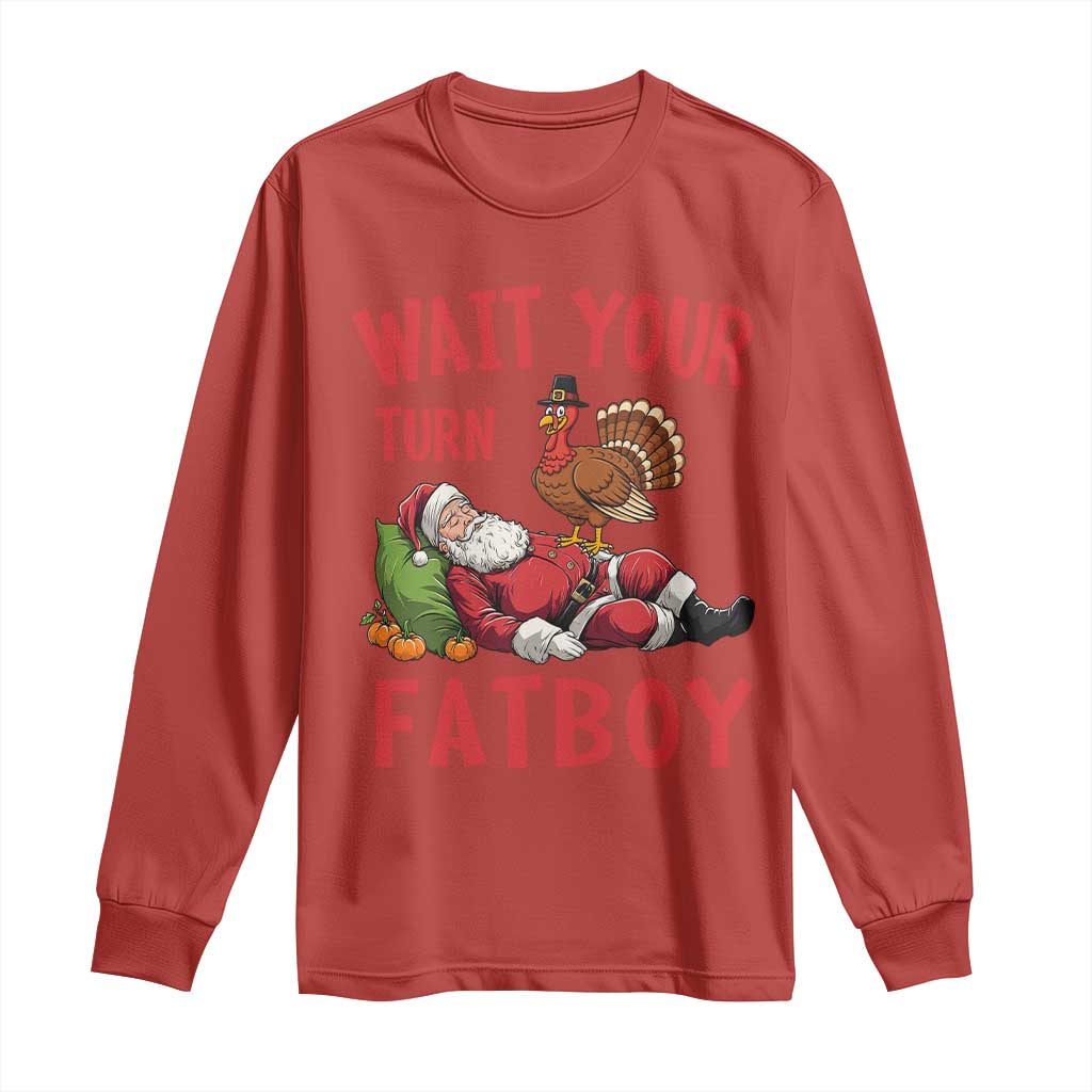 Funny Thanksgiving Christmas Long Sleeve Shirt Wait Your Turn Fat Boy Turkey Santa TS11 Red Print Your Wear