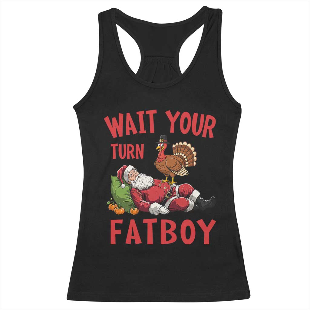 Funny Thanksgiving Christmas Racerback Tank Top Wait Your Turn Fat Boy Turkey Santa TS11 Black Print Your Wear