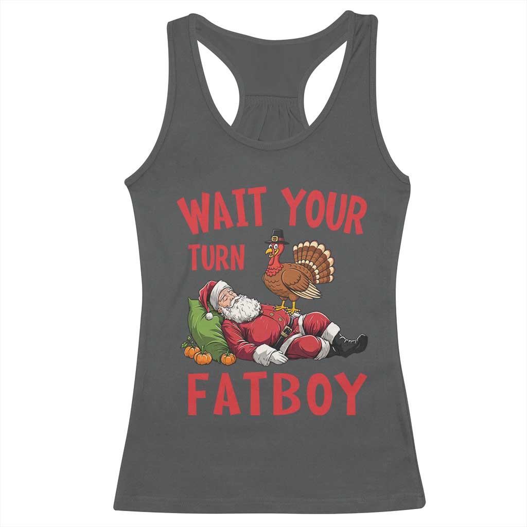 Funny Thanksgiving Christmas Racerback Tank Top Wait Your Turn Fat Boy Turkey Santa TS11 Dark Heather Print Your Wear