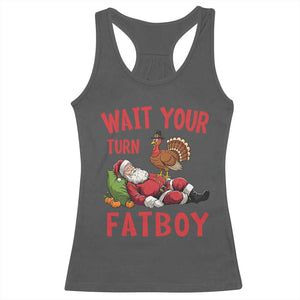 Funny Thanksgiving Christmas Racerback Tank Top Wait Your Turn Fat Boy Turkey Santa TS11 Dark Heather Print Your Wear