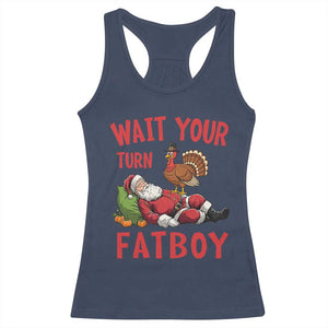 Funny Thanksgiving Christmas Racerback Tank Top Wait Your Turn Fat Boy Turkey Santa TS11 Navy Print Your Wear