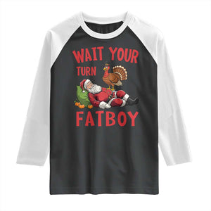 Funny Thanksgiving Christmas Raglan Shirt Wait Your Turn Fat Boy Turkey Santa TS11 Black White Print Your Wear
