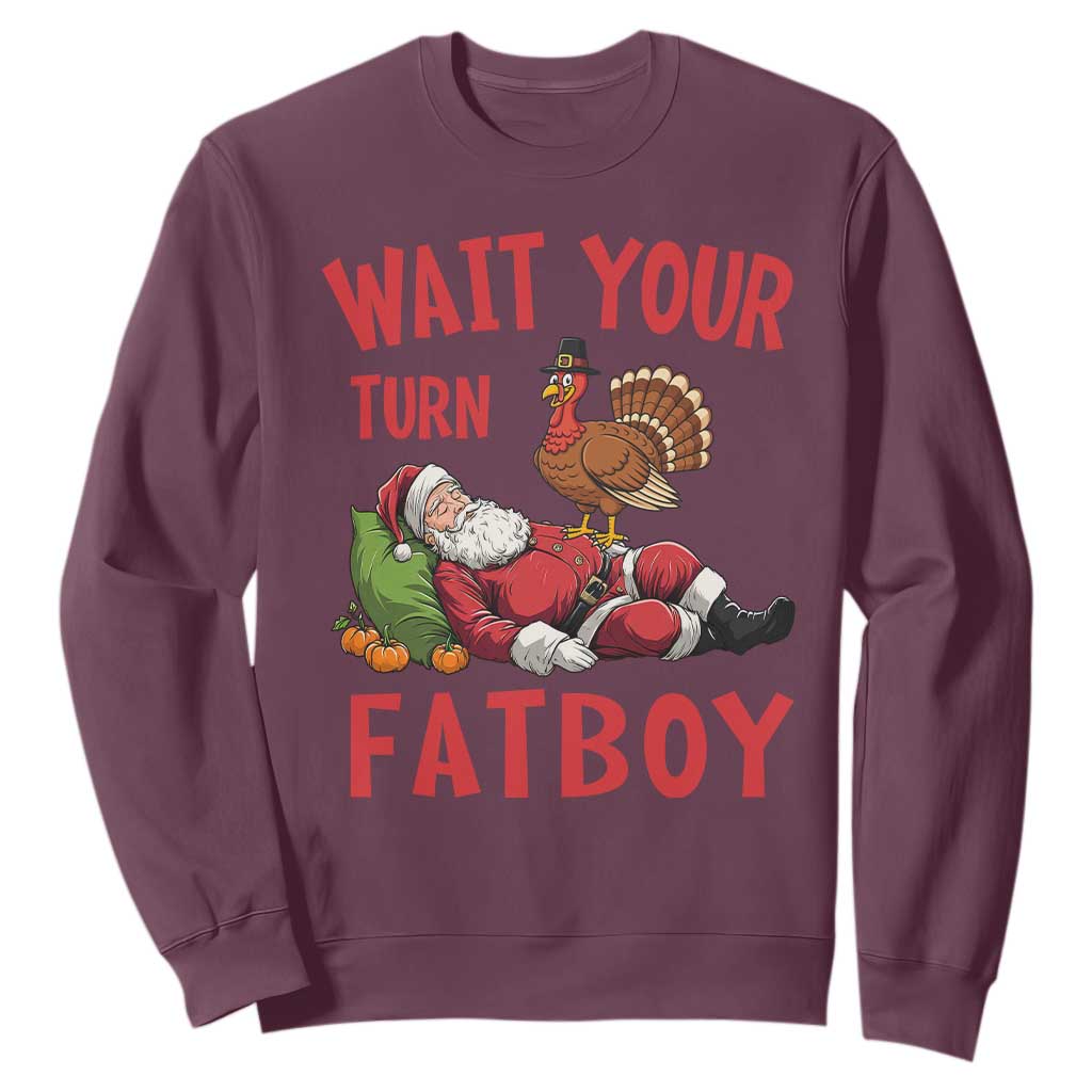 Funny Thanksgiving Christmas Sweatshirt Wait Your Turn Fat Boy Turkey Santa TS11 Maroon Print Your Wear