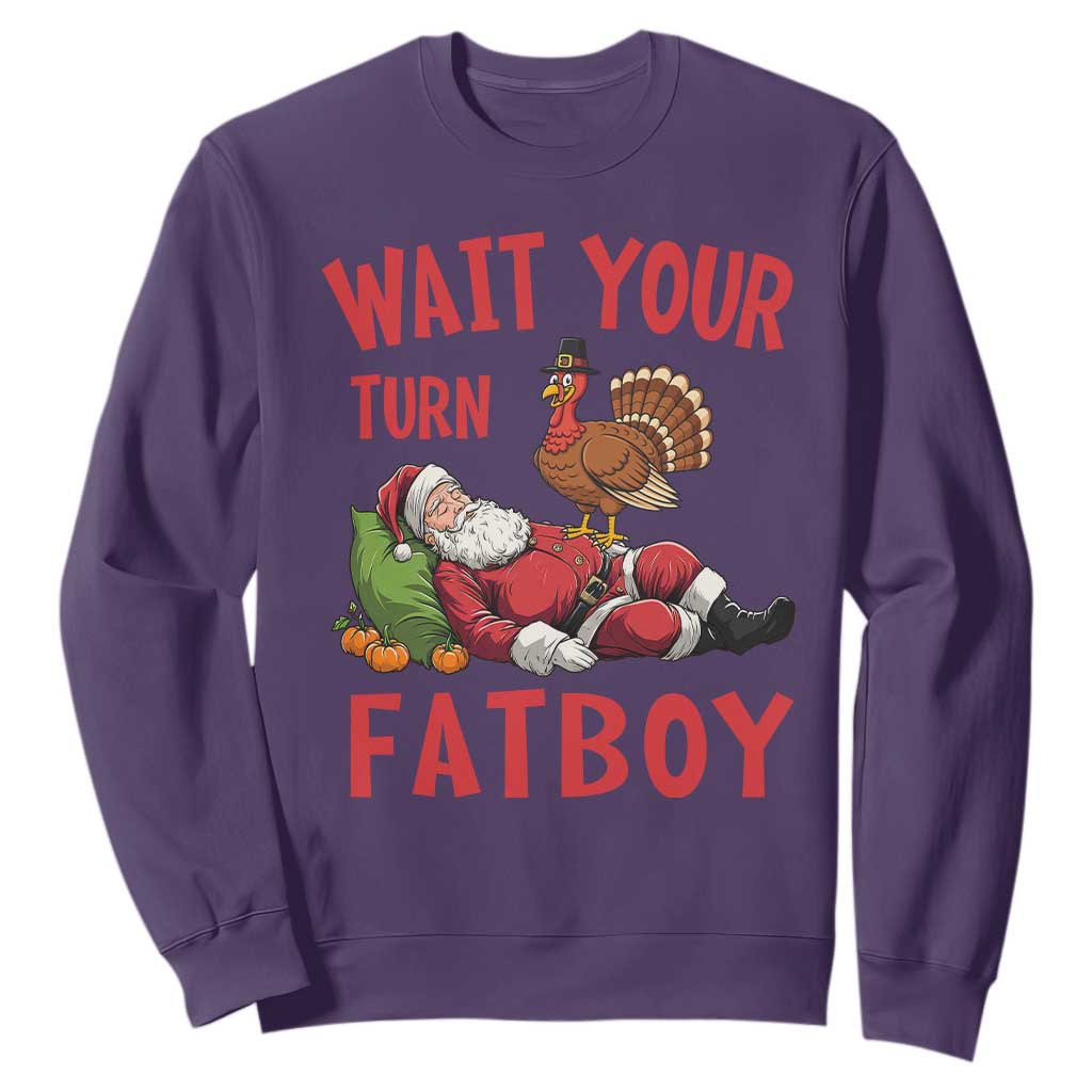 Funny Thanksgiving Christmas Sweatshirt Wait Your Turn Fat Boy Turkey Santa TS11 Purple Print Your Wear